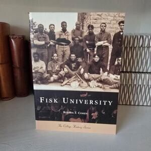 Fisk University – Rodney T. Cohen | College History Series | Paperback Book